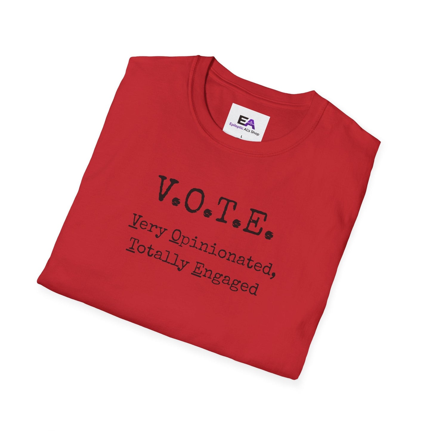 V.O.T.E. Unisex T-Shirt - Very Opinionated, Totally Engaged