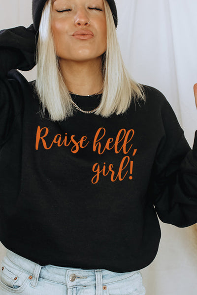 Raise Hell Girl Sweatshirt