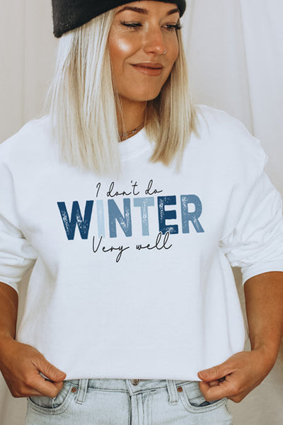 I Don't Do Winter Sweatshirt
