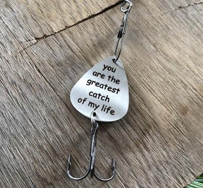“you are the greatest catch of my life ”Fishing Lure - Korvel