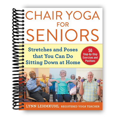 Chair Yoga for Seniors: Safe and Effective Seated Stretches for Home Practice - Korvel