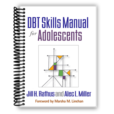 Essential DBT Skills Manual for Teens: A Comprehensive Guide by Rathus, Miller, and Linehan - Korvel
