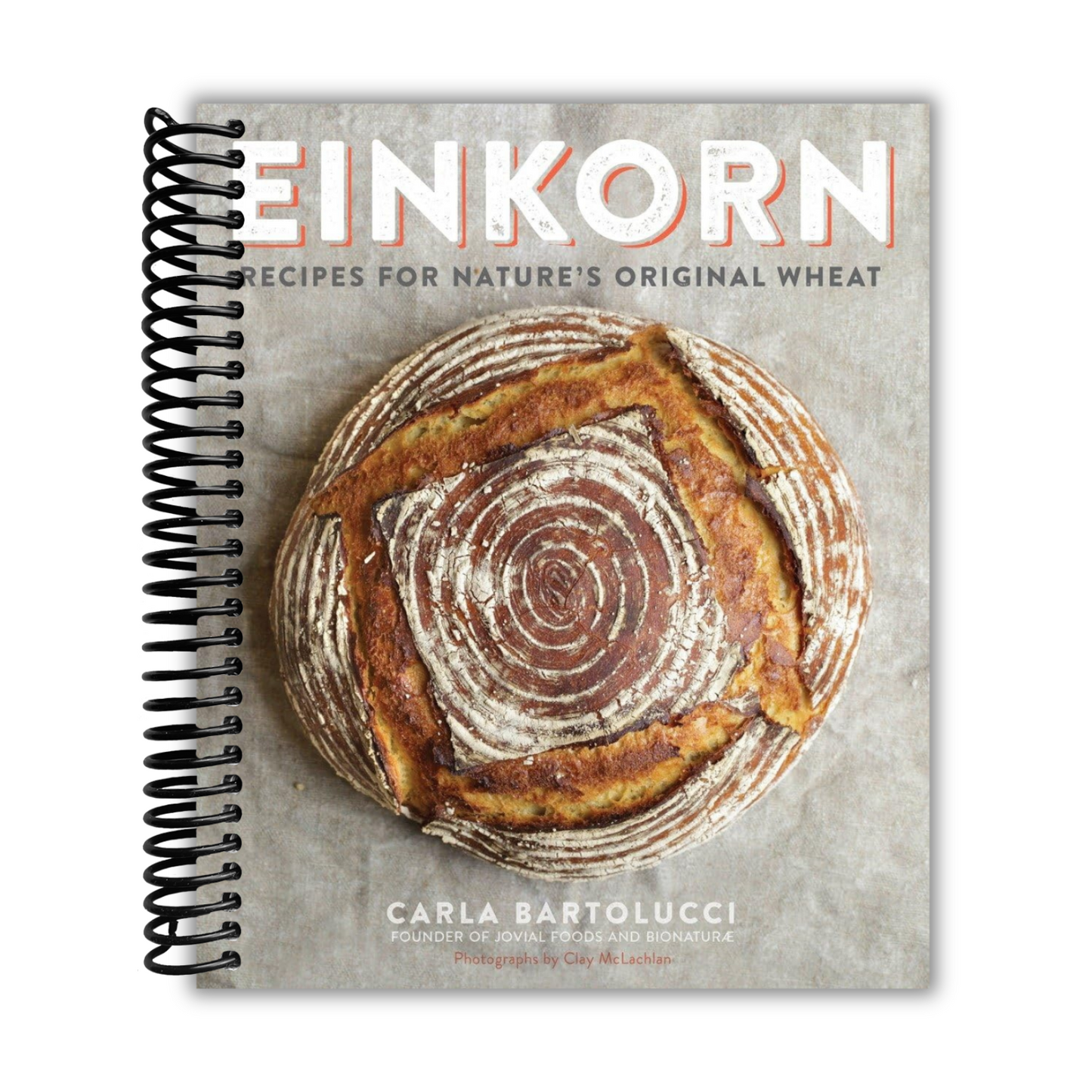 Einkorn: Embrace Nature's Original Wheat with 100 Flavorful Recipes - Korvel