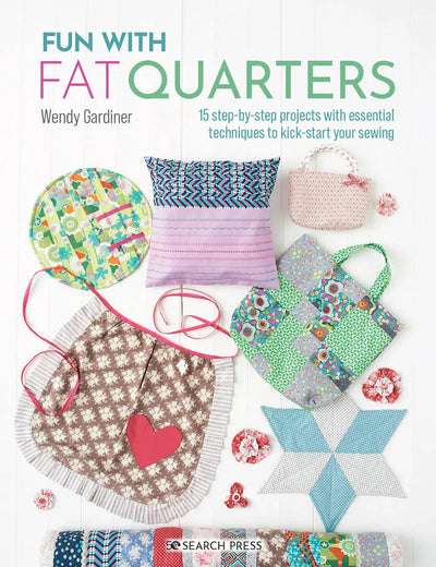Fun with Fat Quarters: Creative Sewing Projects