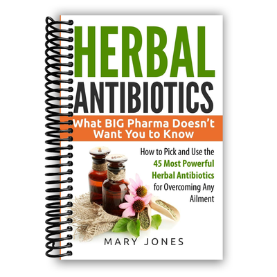 Unlock the Secrets of Herbal Antibiotics: Nature's Healing Power Revealed (Spiral Bound) - Korvel