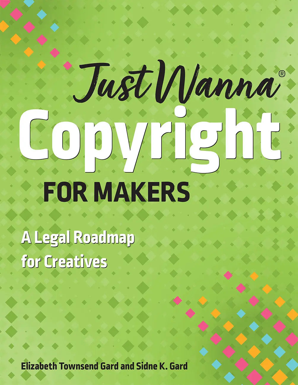 Just Wanna Copyright for Makers: Une feuille de route légale pour les créateurs