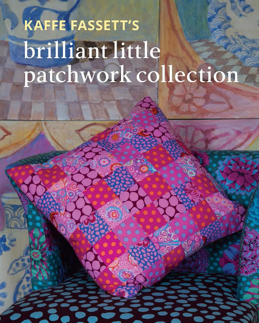 Colección de Patchwork Brillante de Kaffe Fassett