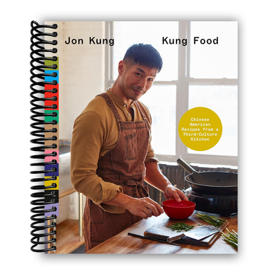 Kung Food: A Creative Journey Through Chinese American Cuisine (Spiral Bound) - Korvel