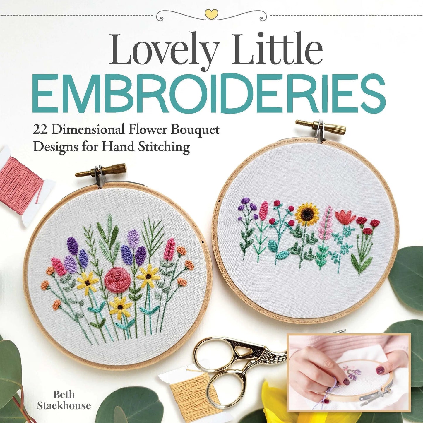 Lovely Little Embroideries: A Crafting Guide