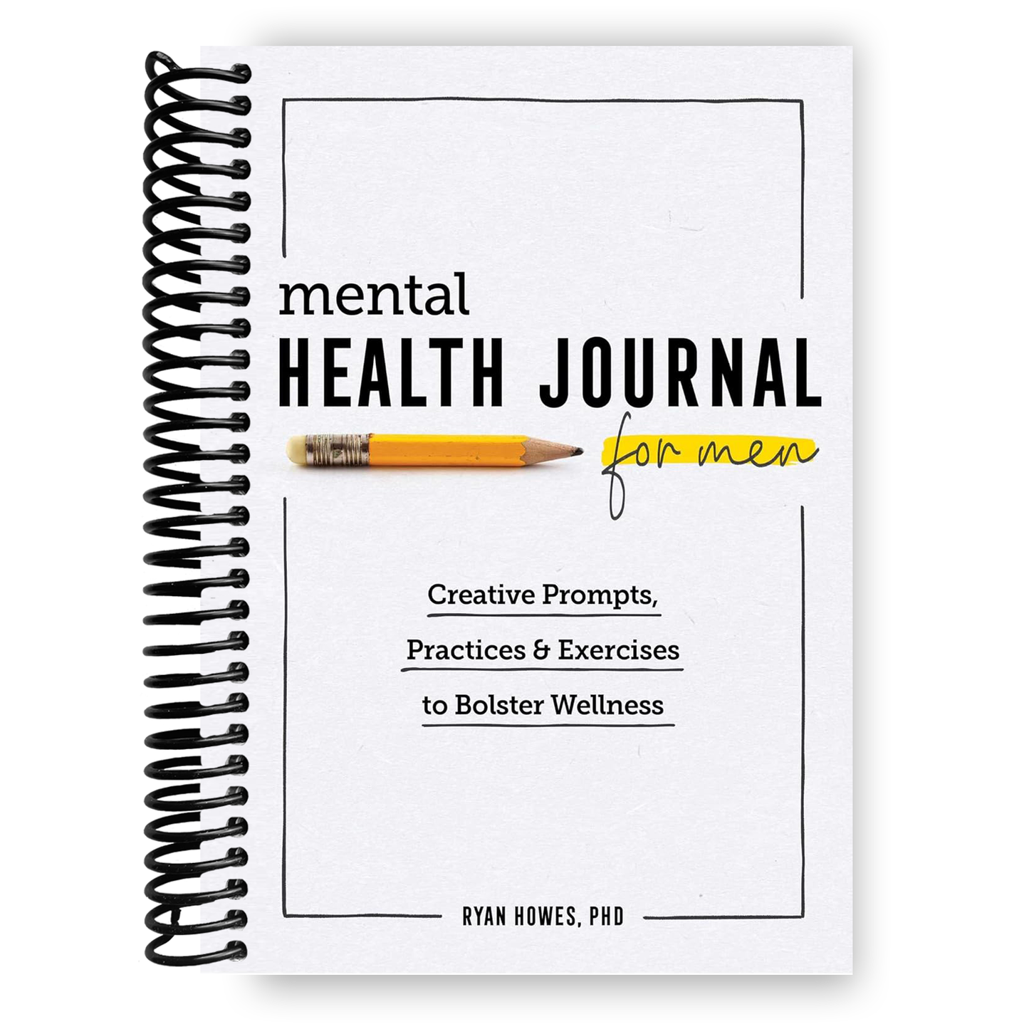 Empowering Men's Mental Health Journal: Creative Exercises for Wellness (Spiral Bound) - Korvel