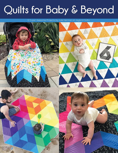 Quilts for Baby & Beyond: Creative Patterns for All Ages