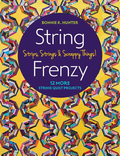 String Frenzy: 12 Creative String Quilt Projects