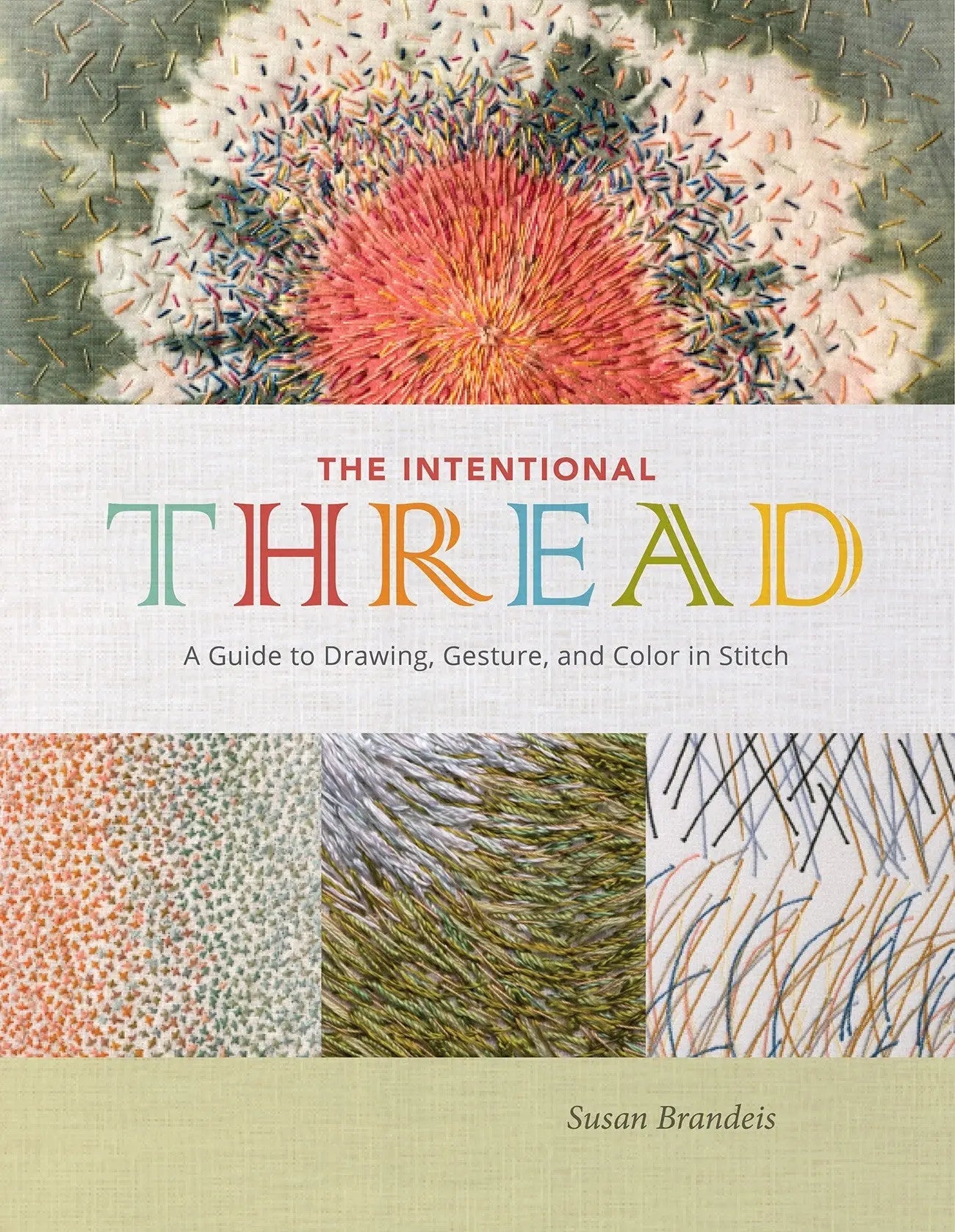 The Intentional Thread: A Guide to Drawing Gesture and Color in Stitch