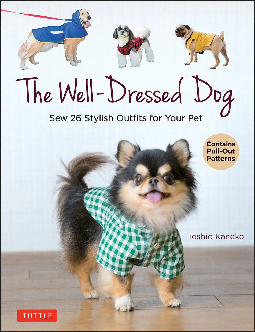 The Well-Dressed Dog: Stylish Sewing for Your Canine Companion