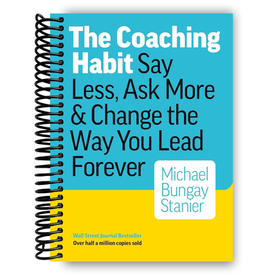 Transform Your Leadership: Master Coaching with The Coaching Habit (Spiral Bound) - Korvel