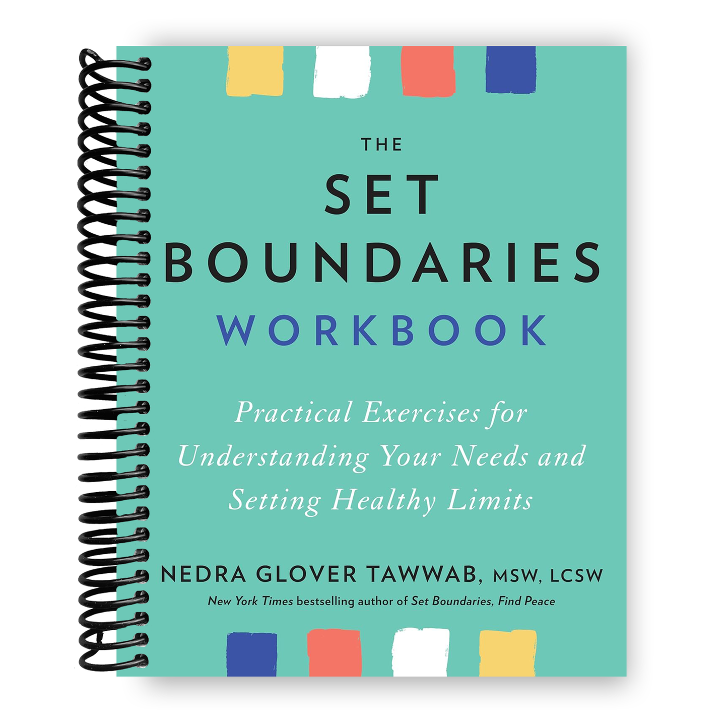The Essential Boundaries Workbook: Empowering Exercises for Defining Your Needs and Establishing Healthy Limits (Spiral Bound) - Korvel