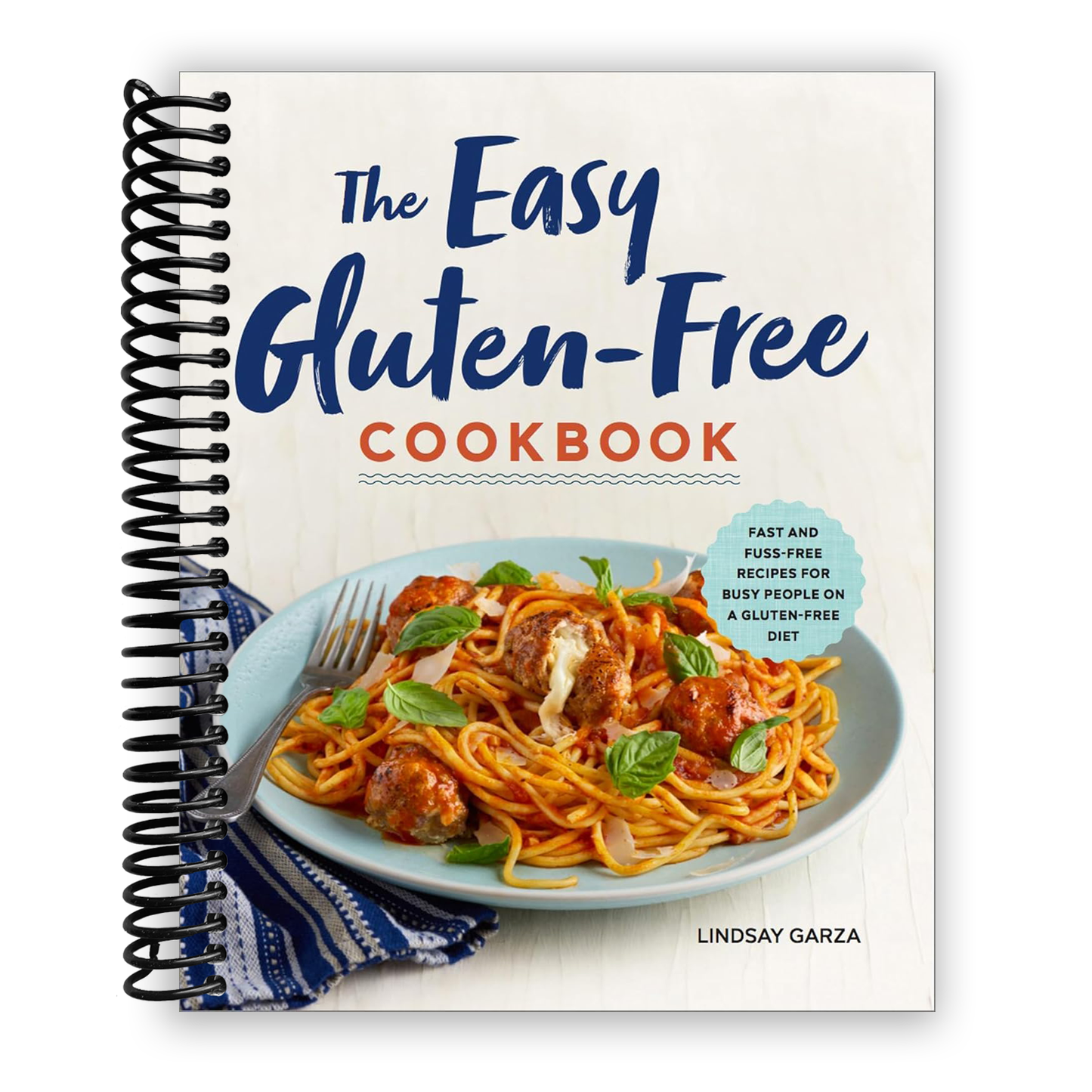 The Easy Gluten-Free Cookbook: Fast and Fuss-Free Recipes for Busy People on a Gluten-Free Diet (Spiral Bound) - Korvel