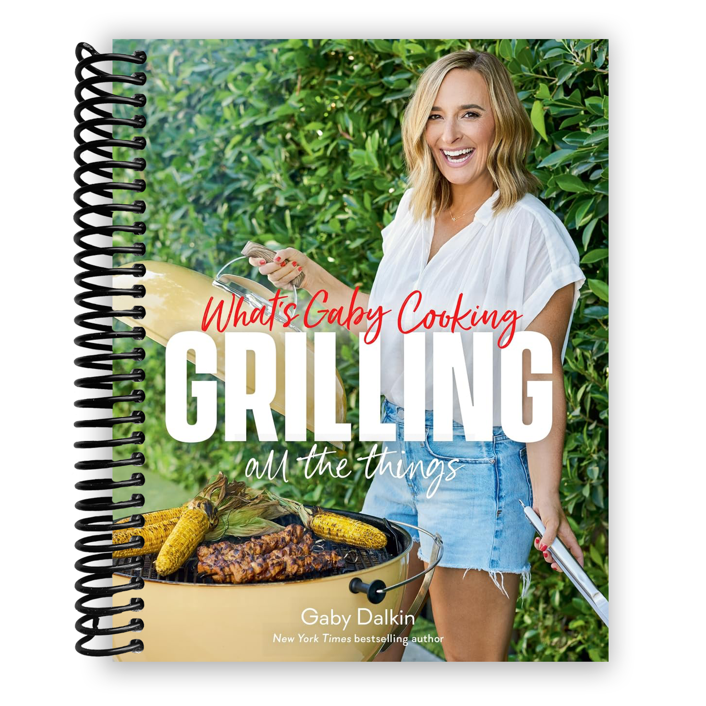 Gaby Dalkin's Ultimate Grilling Guide: Mastering the Grill (Spiral Bound) - Korvel