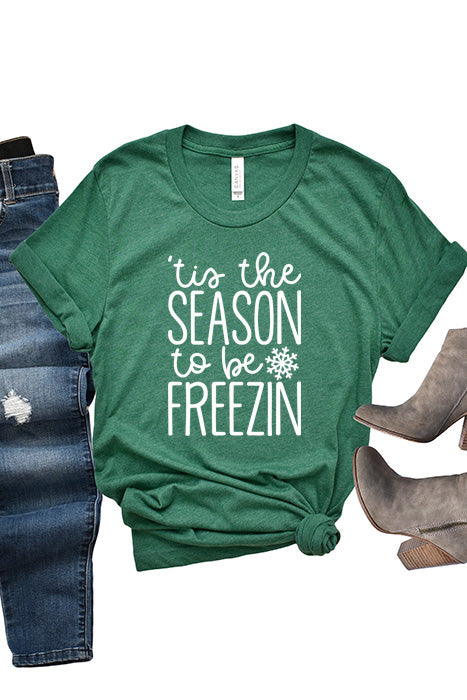 'Tis the Season to be Freezin' T-Shirt