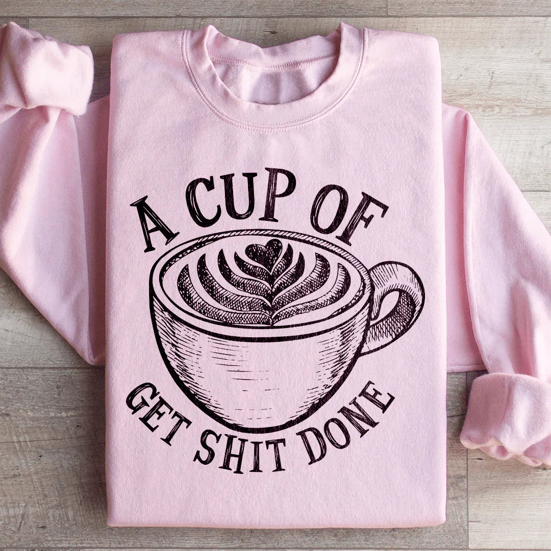Sudadera "Una taza de Get It Done"