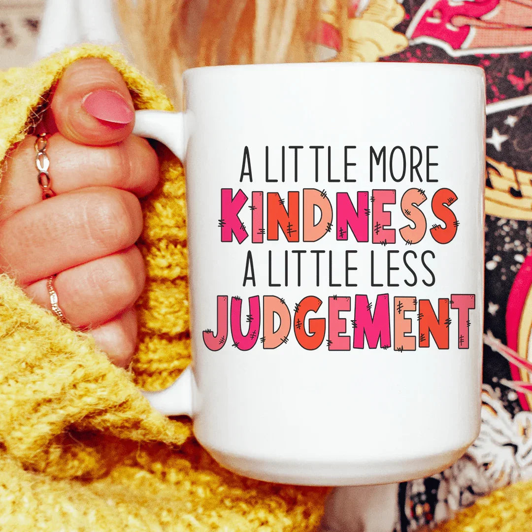 A Little More Kindness Ceramic Mug 15 oz