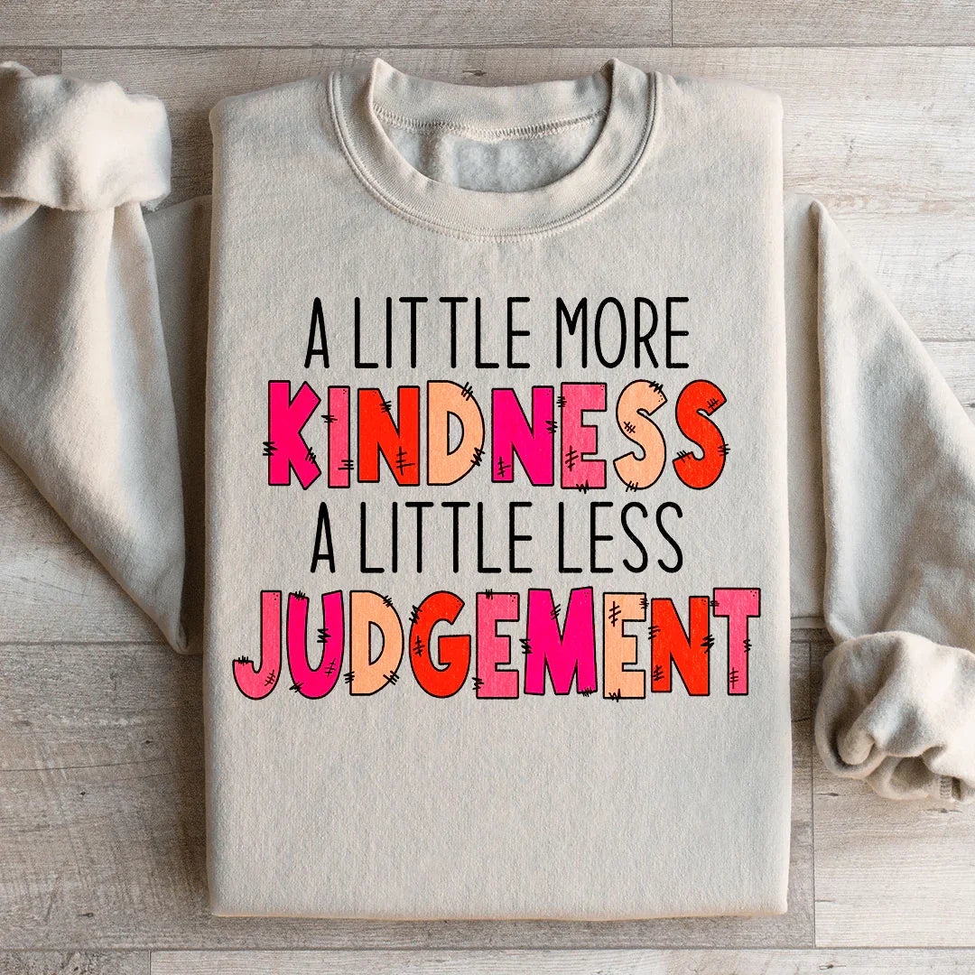 Un peu plus de gentillesse Sweatshirt