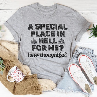 Un lugar especial en el infierno para mí Qué camiseta tan considerada