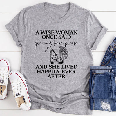 A Wise Woman Once Said Gin & Tonic Please Tee - Korvel