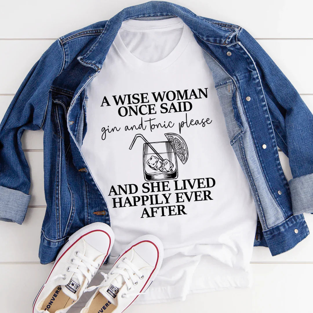 A Wise Woman Once Said Gin & Tonic Please Tee - Korvel