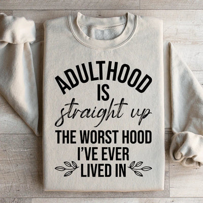 Adulthood Is The Worst Hood Sweatshirt