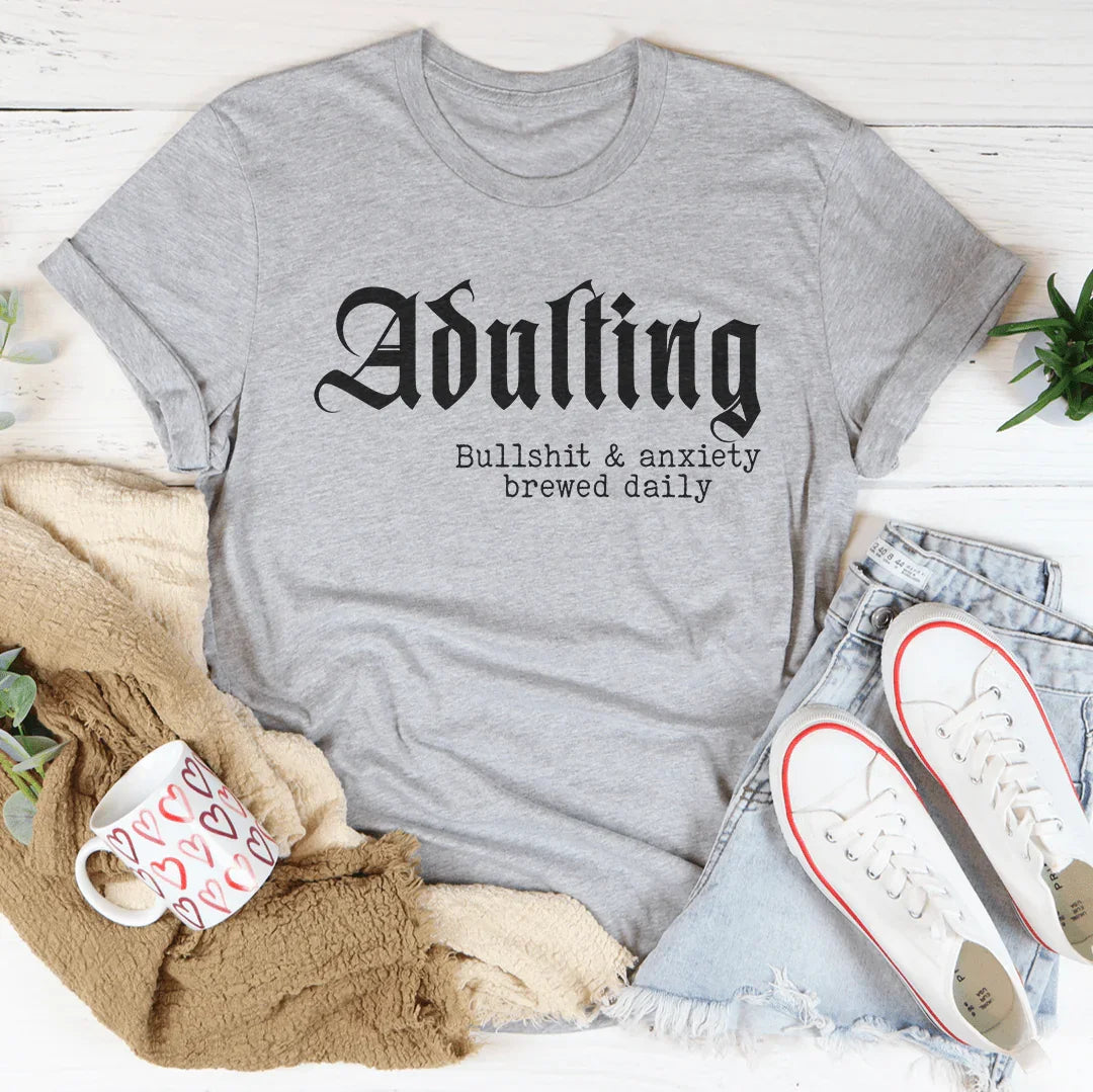 Camiseta Adulting Bullshit & Anxiety Brewed Daily