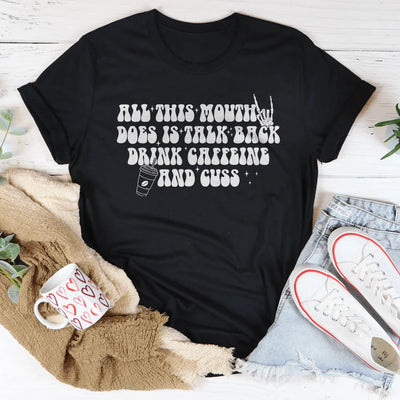Talk Back, Drink Caffeine, and Cuss Tee