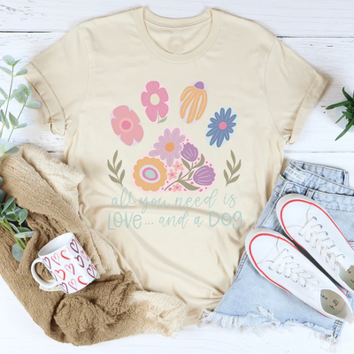 Todo lo que necesitas es amor y un perro camiseta