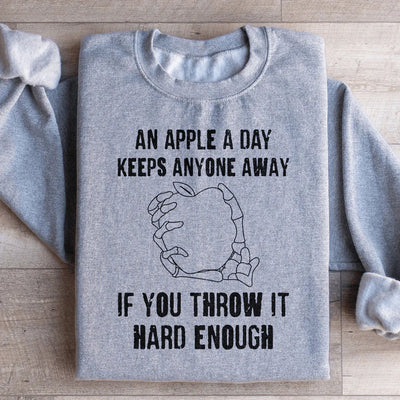An Apple A Day Keeps Anyone Away Sweatshirt