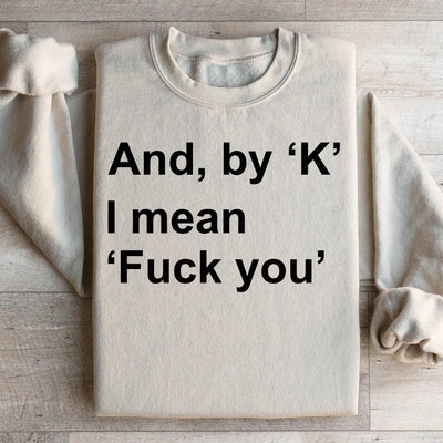 Y Por Ok Quiero Decir F* Tú Sudadera