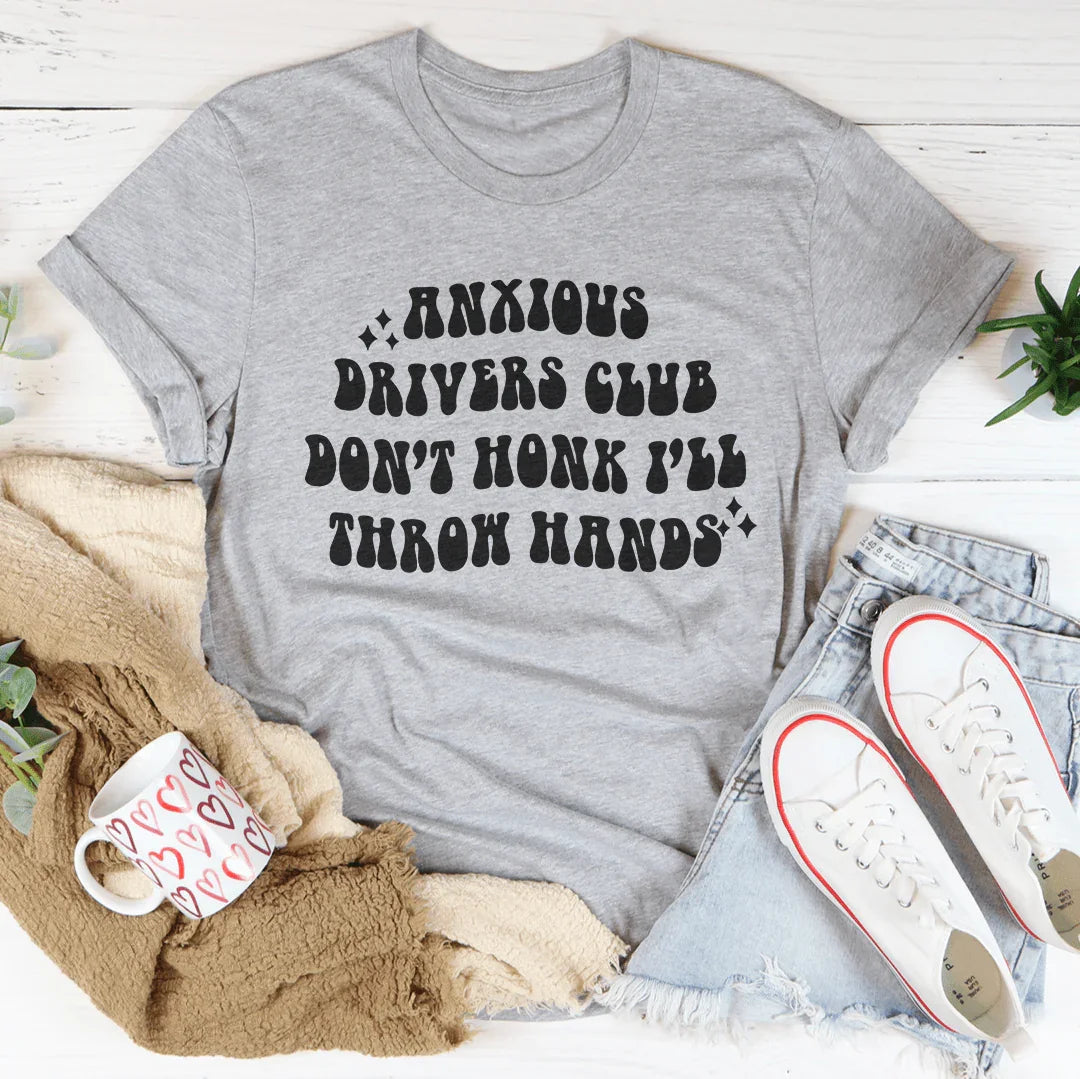 Anxious Drivers Club Don't Honk Tee