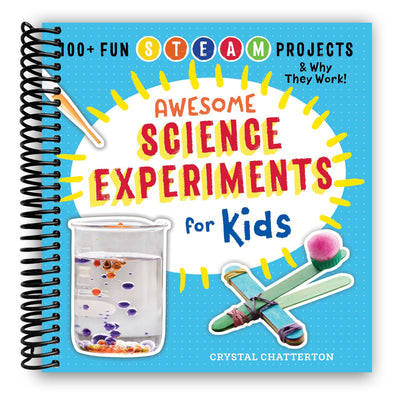 Exciting Science Adventures for Kids: 100+ Engaging STEM / STEAM Projects and Their Science Explained (Spiral Bound) - Korvel