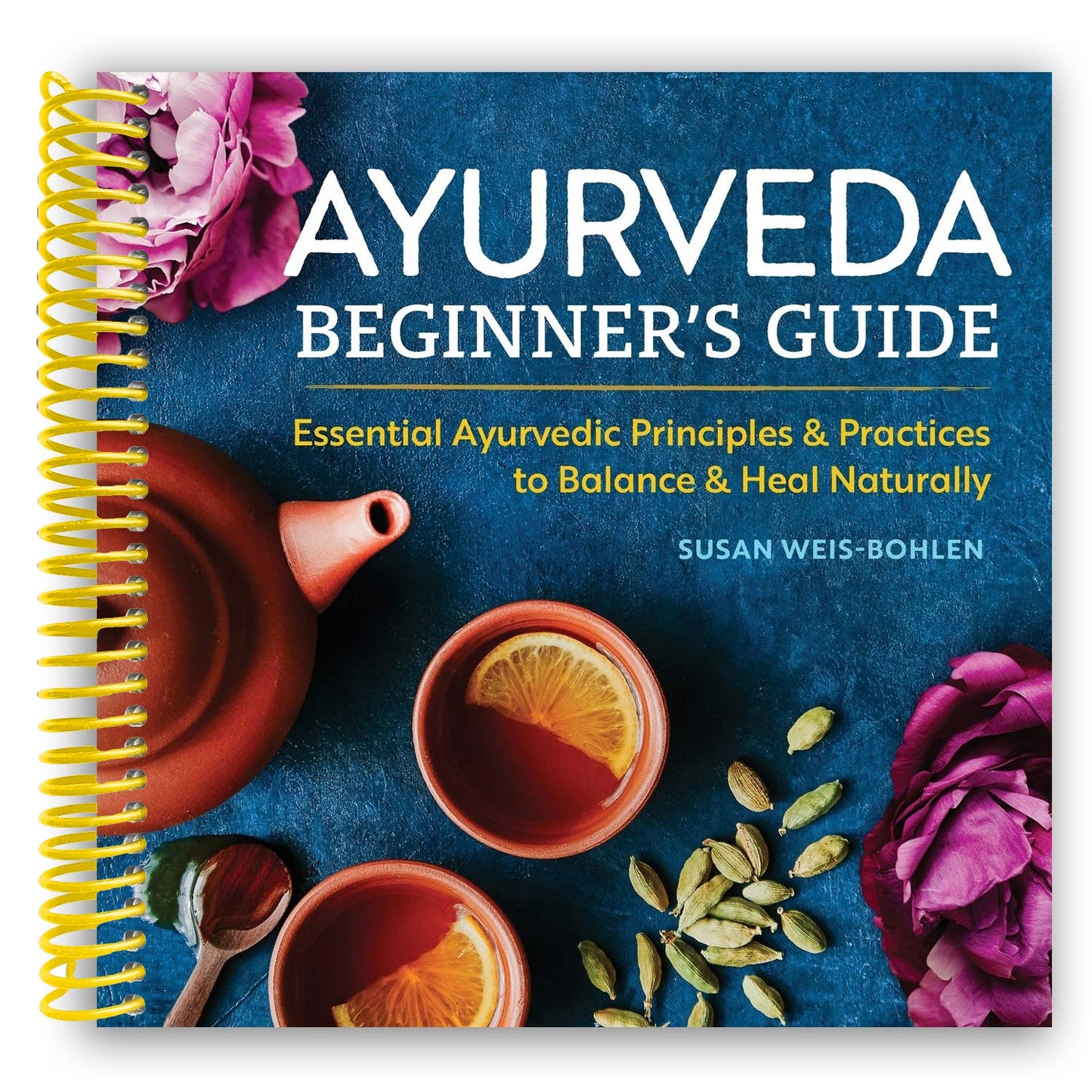 Essential Ayurveda for Beginners: A Comprehensive Guide to Natural Healing and Balance (Spiral Bound) - Korvel