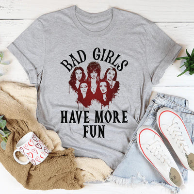 Bad Girls Have More Fun T-Shirt