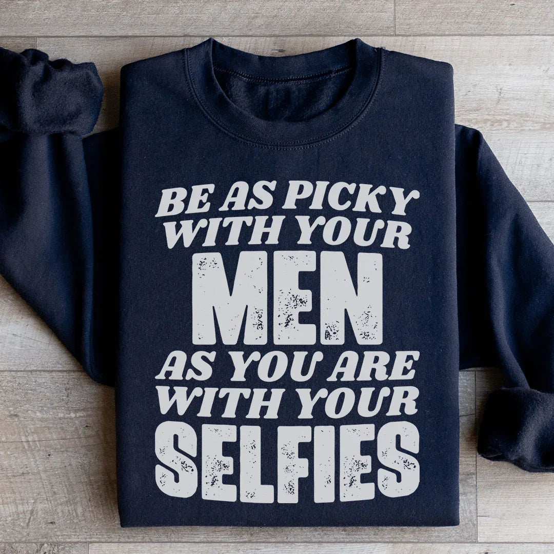 Be Picky Sweatshirt: Comfort Meets Style