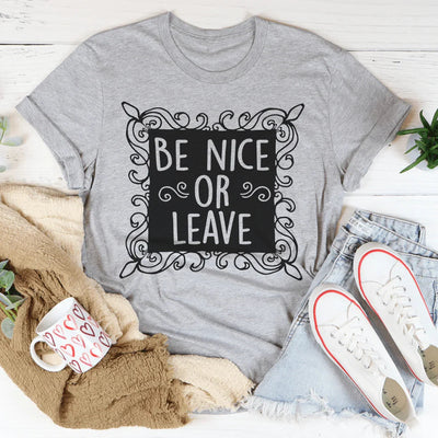 Be Nice Or Leave Tee