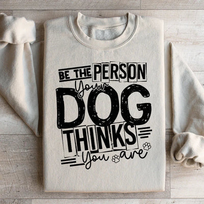 Sudadera Sé la persona que tu perro cree que eres