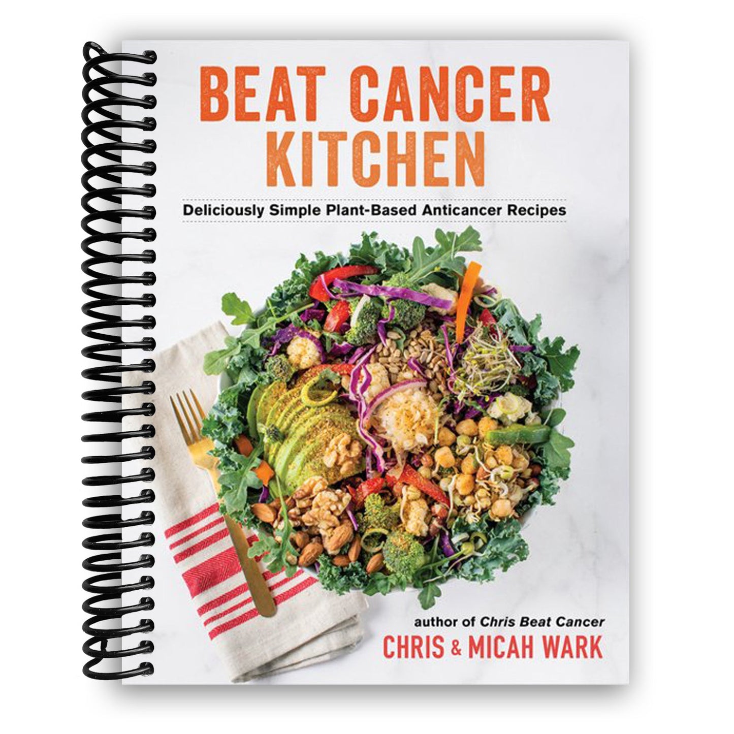 Nourish to Flourish: Simple Plant-Powered Recipes for Cancer Prevention and Healing (Spiral Bound) - Korvel