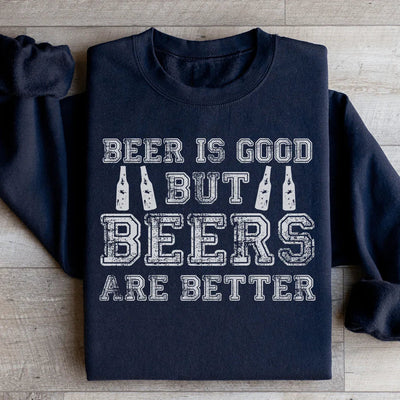 La cerveza es buena, pero las cervezas son mejores sudadera