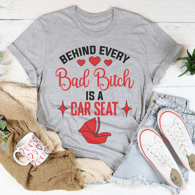 Behind Every Bad B Is A Car Seat Tee - Korvel