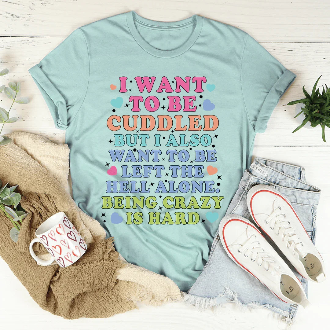 Being Crazy Is Hard Tee - Korvel