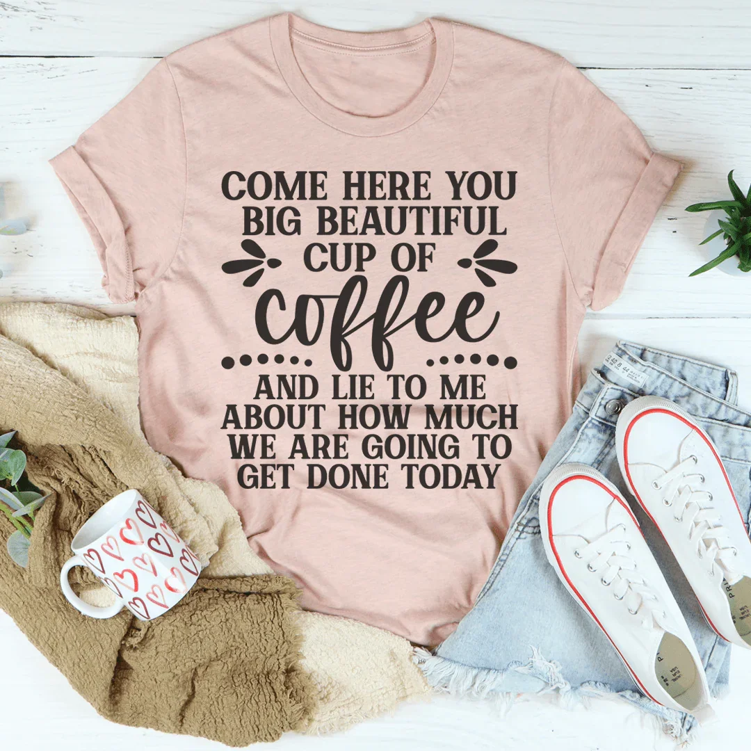 Big Beautiful Cup Of Coffee Tee - Korvel