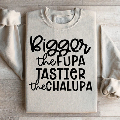 Sudadera "Más grande la Fupa, más sabrosa la Chalupa"