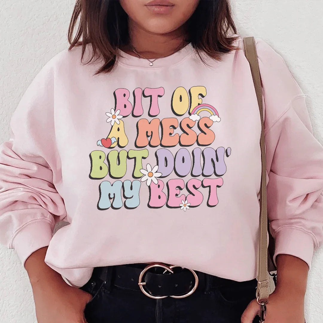 Un peu en désordre mais je fais de mon mieux Sweatshirt