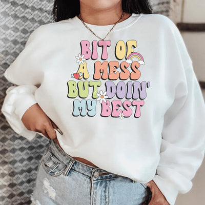 Bit Of A Mess But Doin My Best Sweatshirt
